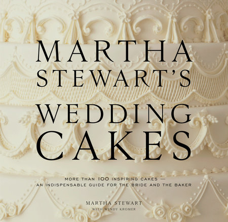 Martha Stewart's Wedding Cakes by Martha Stewart and Wendy Kromer