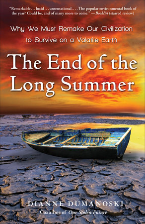 The End of the Long Summer by Dianne Dumanoski