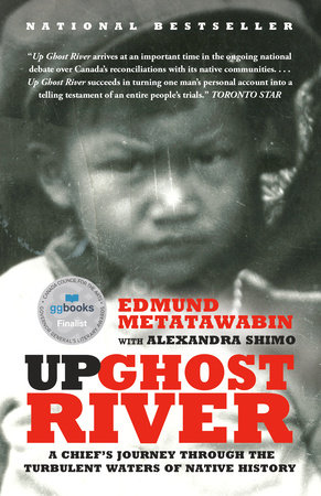 Up Ghost River by Edmund Metatawabin and Alexandra Shimo