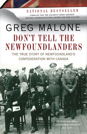 Don't Tell the Newfoundlanders by Greg Malone