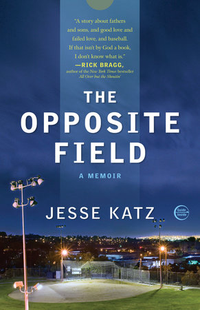 The Opposite Field by Jesse Katz