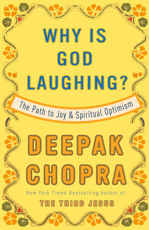 Why Is God Laughing? by Deepak Chopra, M.D.