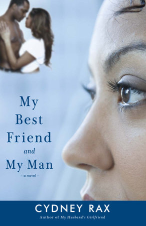 My Best Friend and My Man by Cydney Rax
