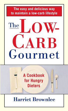 The Low-Carb Gourmet by Harriet Brownlee