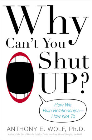 Why Can't You Shut Up? by Anthony Wolf