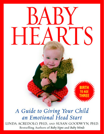 Baby Hearts by Susan Goodwyn, Ph.D. and Linda Acredolo, Ph.D.