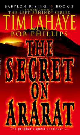 Babylon Rising: The Secret on Ararat by Tim LaHaye and Bob Phillips