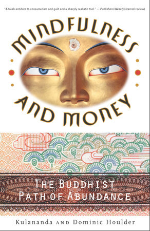 Mindfulness and Money by Dominic J. Houlder and Kulananda Houlder