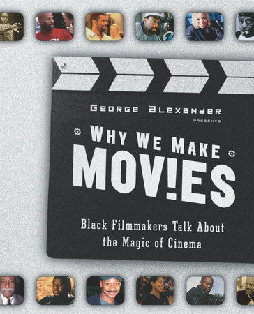 Why We Make Movies by George Alexander