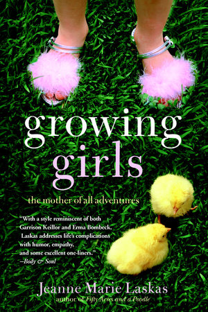 Growing Girls by Jeanne Marie Laskas