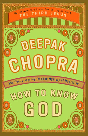 How to Know God by Deepak Chopra, M.D.