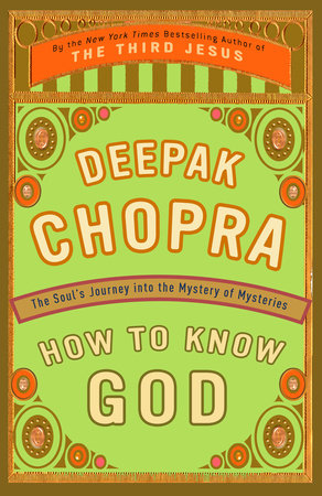 How to Know God by Deepak Chopra, M.D.
