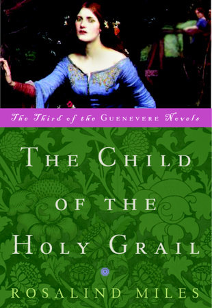 The Child of the Holy Grail by Rosalind Miles