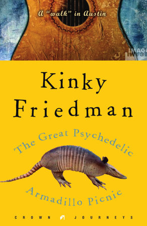 The Great Psychedelic Armadillo Picnic by Kinky Friedman