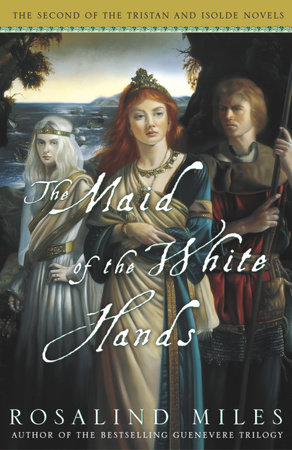 The Maid of the White Hands by Rosalind Miles