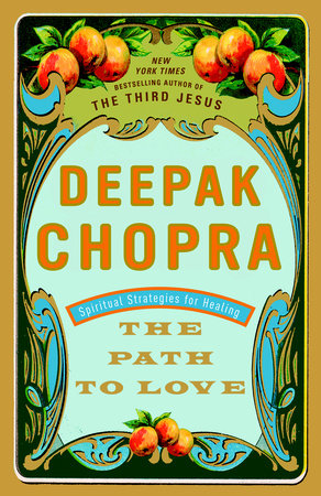 The Path to Love by Deepak Chopra, M.D.