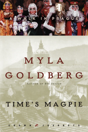 Time's Magpie by Myla Goldberg