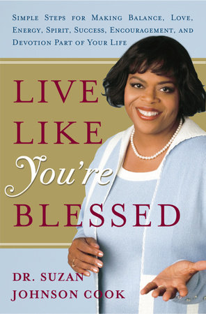 Live Like You're Blessed by Dr. Suzan Johnson Cook