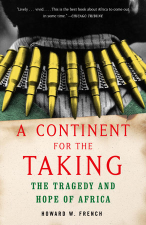 A Continent for the Taking by Howard W. French