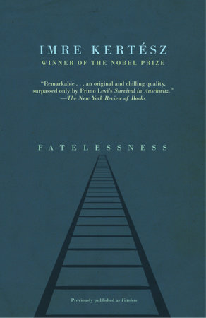 Fatelessness by Imre Kertész
