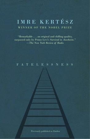 Fatelessness by Imre Kertész