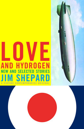Love and Hydrogen by Jim Shepard