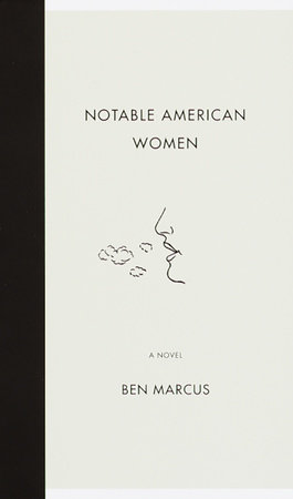 Notable American Women by Ben Marcus
