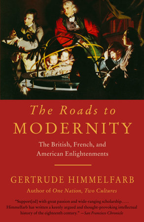 The Roads to Modernity by Gertrude Himmelfarb