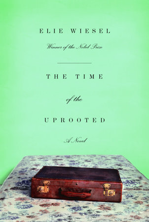 The Time of the Uprooted by Elie Wiesel