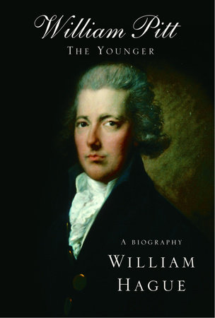 William Pitt the Younger by William Hague