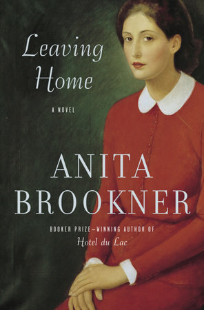 Leaving Home by Anita Brookner