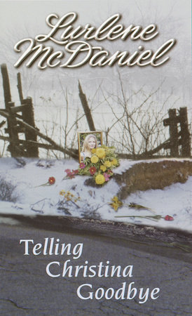 Telling Christina Goodbye By Lurlene Mcdaniel 9780553570878 Penguinrandomhouse Com Books