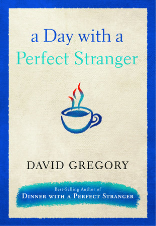 A Day with a Perfect Stranger by David Gregory