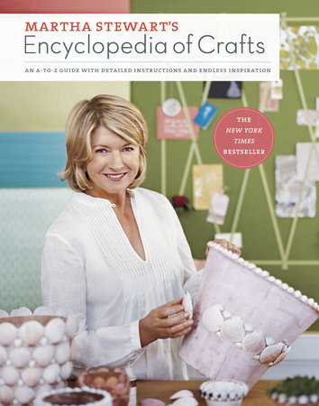 Martha Stewart's Encyclopedia of Crafts by Martha Stewart Living Magazine