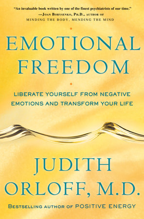 Emotional Freedom by Judith Orloff, M.D.