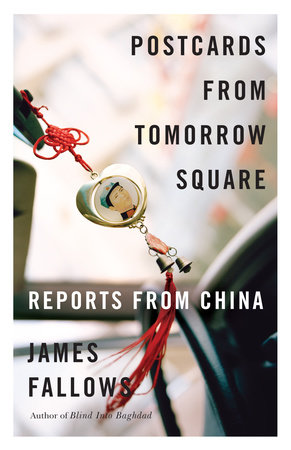 Postcards from Tomorrow Square by James Fallows