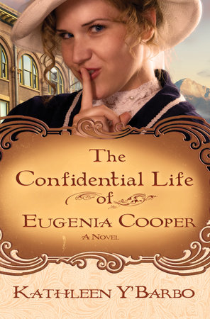 The Confidential Life of Eugenia Cooper by Kathleen Y'Barbo