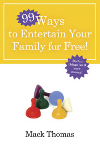 99 Ways to Entertain Your Family for Free!