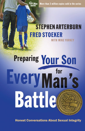 Preparing Your Son for Every Man's Battle by Stephen Arterburn and Fred Stoeker with Mike Yorkey