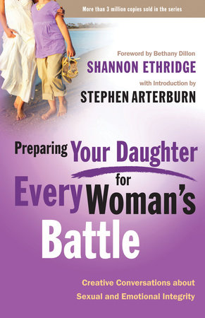 Preparing Your Daughter for Every Woman's Battle by Shannon Ethridge