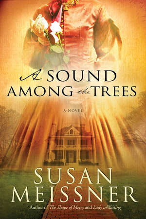 A Sound Among the Trees by Susan Meissner