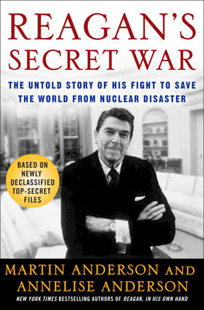 Reagan's Secret War by Martin Anderson and Annelise Anderson