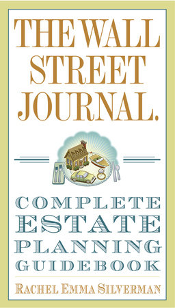 The Wall Street Journal Complete Estate-Planning Guidebook by Rachel Emma Silverman