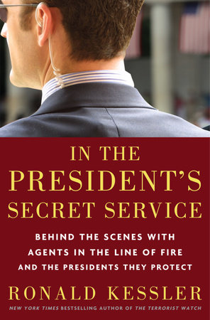 In the President's Secret Service by Ronald Kessler