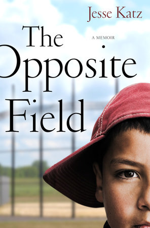 The Opposite Field by Jesse Katz