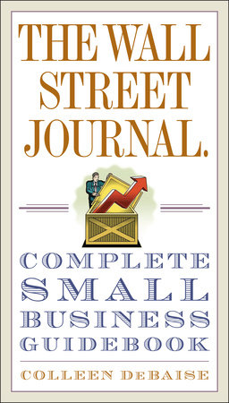 The Wall Street Journal. Complete Small Business Guidebook