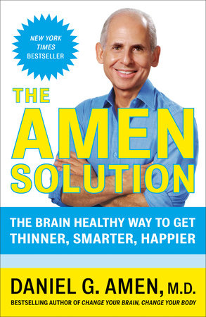 The Amen Solution by Daniel G. Amen, M.D.