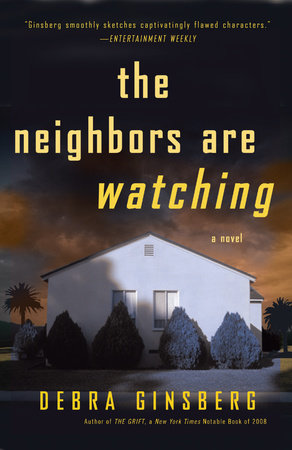 The Neighbors Are Watching by Debra Ginsberg
