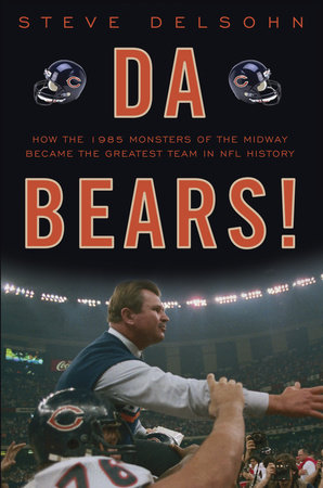 Da Bears! by Steve Delsohn