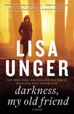 Darkness, My Old Friend by Lisa Unger